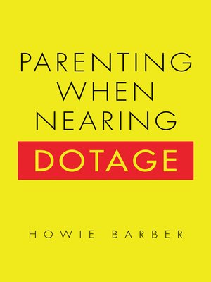 cover image of Parenting When Nearing Dotage